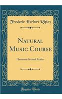 Natural Music Course: Harmonic Second Reader (Classic Reprint)
