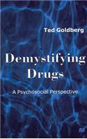 Demystifying Drugs: A Psychosocial Perspective