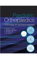 Paediatric Othopaedics: A System of Decision-Making