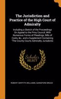 Jurisdiction and Practice of the High Court of Admiralty