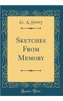 Sketches from Memory (Classic Reprint)