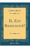 Il Est RessuscitÃ©! (Classic Reprint)