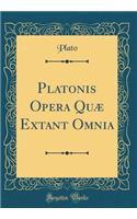 Platonis Opera QuÃ¦ Extant Omnia (Classic Reprint)