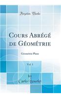 Cours AbrÃ©gÃ© de GÃ©omÃ©trie, Vol. 1: GÃ©omÃ©trie Plane (Classic Reprint): GÃ©omÃ©trie Plane (Classic Reprint)