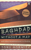 Baghdad Without a Map and Other Misadventures in Arabia: And Other Misadventures in Arabia