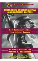 Sustaining Environmental Management: Success Best Business Practices from Industry Leaders