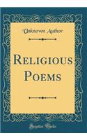 Religious Poems (Classic Reprint)
