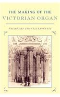 Making of the Victorian Organ