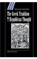 Greek Tradition in Republican Thought