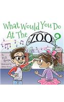 What Would You Do At The Zoo?