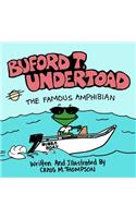 Buford T. Undertoad The Famous Amphibian