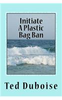 Initiate A Plastic Bag Ban