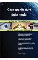 Core architecture data model A Clear and Concise Reference