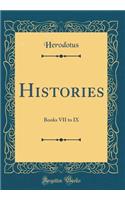 Histories: Books VII to IX (Classic Reprint)