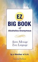 EZ Big Book of Alcoholics Anonymous