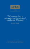 Language Theory, Epistemology, and Aesthetics of Jean Lerond d'Alembert