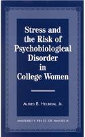 Stress and the Risk of Psychological Disorder in College Women