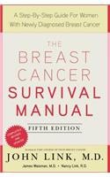 The Breast Cancer Survival Manual: A Step-By-Step Guide for Women with Newly Diagnosed Breast Cancer