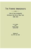 Famine Immigrants. Lists of Irish Immigrants Arriving at the Port of New York, 1846-1851. Volume II, July 1847-June 1848