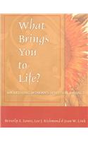 What Brings You to Life?