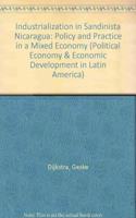 Industrialization in Sandinista Nicaragua: Policy and Practice in a Mixed Economy