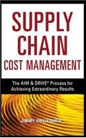 Supply Chain Cost Management: The Aim & Drive Process for Achieving Extraordinary Results