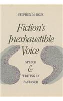 Fiction's Inexhaustible Voice: Speech and Writing in Faulkner