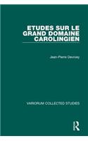 Etudes sur le grand domaine carolingien