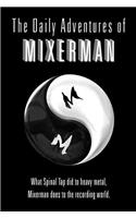 MIXERMAN THE DAILY ADVENTURES OF MIXERMAN HB BAM BOOK