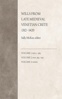 Wills from Late Medieval Venetian Crete, 1312–1420