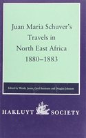 Juan Maria Schuver's Travels in North-East Africa 1880-1883