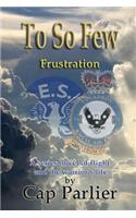 To So Few - Frustration