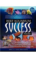Reef Aquarium Success - Volume 1
