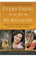 Everything Is for My Recovery