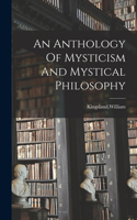 Anthology Of Mysticism And Mystical Philosophy