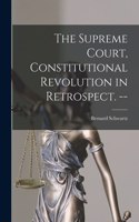 The Supreme Court, Constitutional Revolution in Retrospect. --