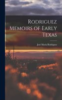 Rodriguez Memoirs of Early Texas
