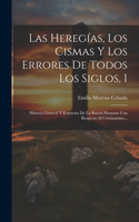 Heregías, Los Cismas Y Los Errores De Todos Los Siglos, 1