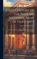 First Century of the Phoenix National Bank of Hartford