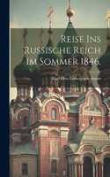 Reise ins Russische Reich im Sommer 1846.