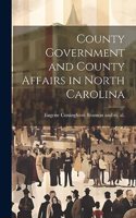 County Government and County Affairs in North Carolina