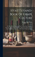 Hyatt's Hand-book Of Grape Culture