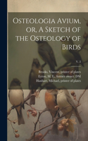 Osteologia Avium, or, A Sketch of the Osteology of Birds; v. 3