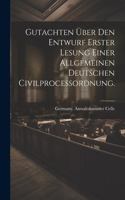 Gutachten über den Entwurf erster Lesung einer allgemeinen deutschen Civilprocessordnung.
