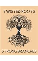 Twisted Roots & Strong Branches