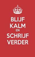 Blijf Kalm En Schrijf Verder