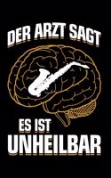...es ist unheilbar
