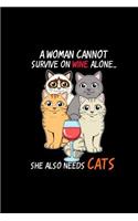 A Woman Cannot Survive On Wine Alone She Also Needs Cats