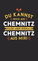 Du Kannst Mich Aus Chemnitz Holen Aber Niemals Chemnitz Aus Mir!