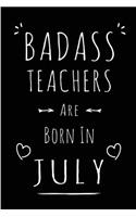 Badass Teachers Are Born In July